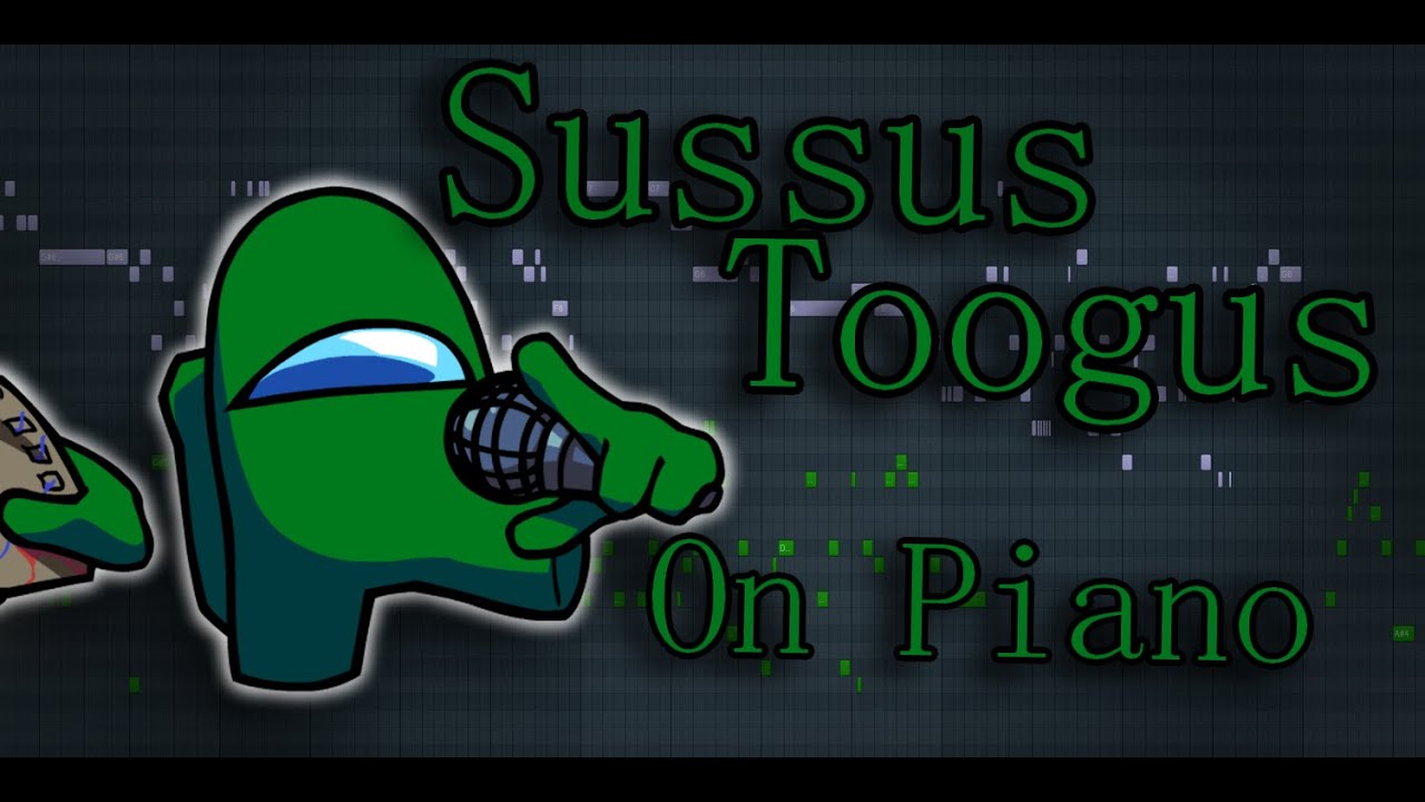 FNF VS Imposter V4 Sussus Toogus On Piano