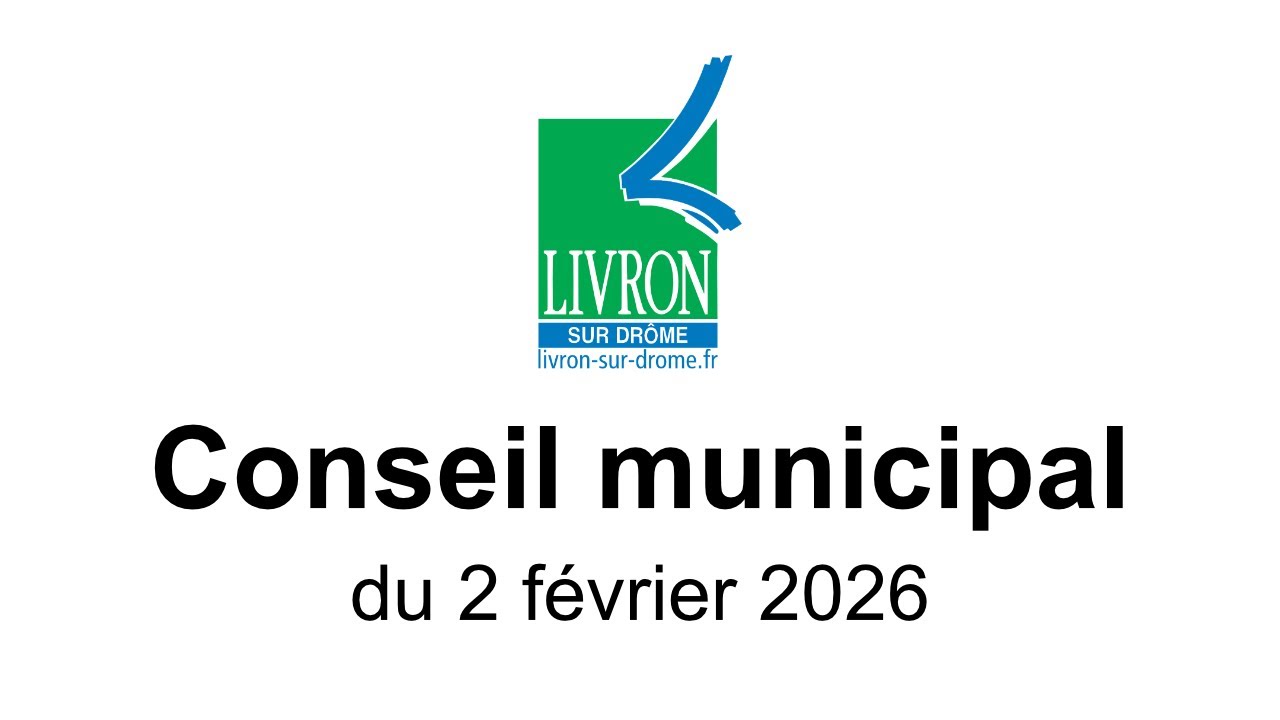 Conseil municipal du 2 février 2026  - Ville de Livron-sur-Drôme