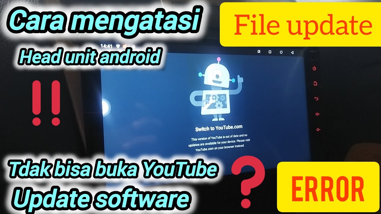 CARA MENGATASI HEAD UNIT ANDROID TIDAK BISA BUKA YOUTUBE, UPDATE SOFTWARE ANDROID