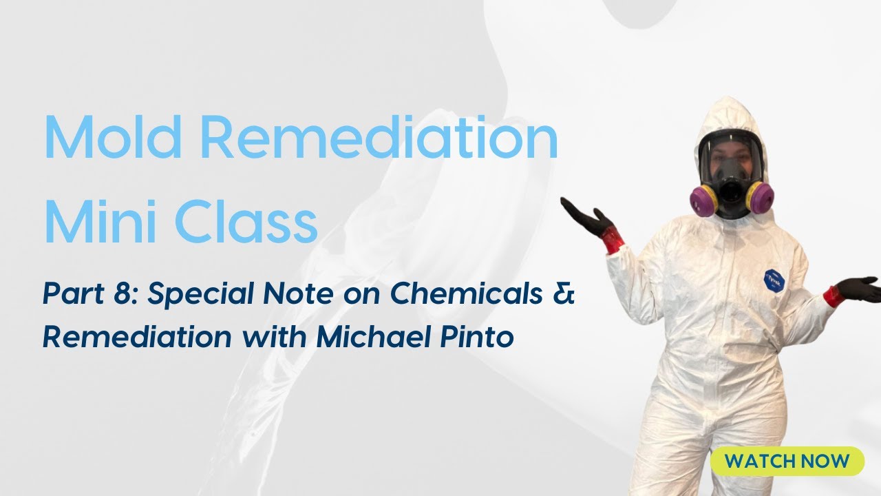 Mold Remediation Part 8: Special Note On Chemicals and Remediation with Michael Pinto