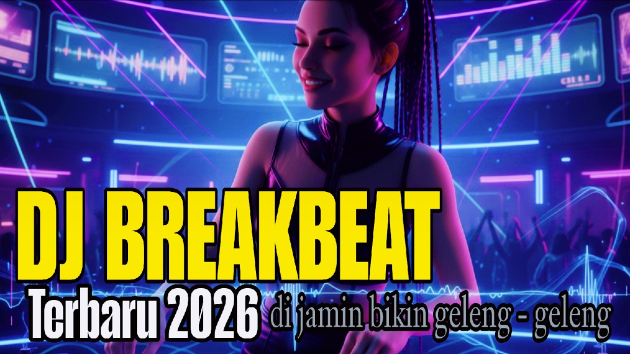 DJ BREAKBEAT TERBARU 2026 || INSTRUMENTAL DJ FULL BASS BIKIN GELENG - GELENG