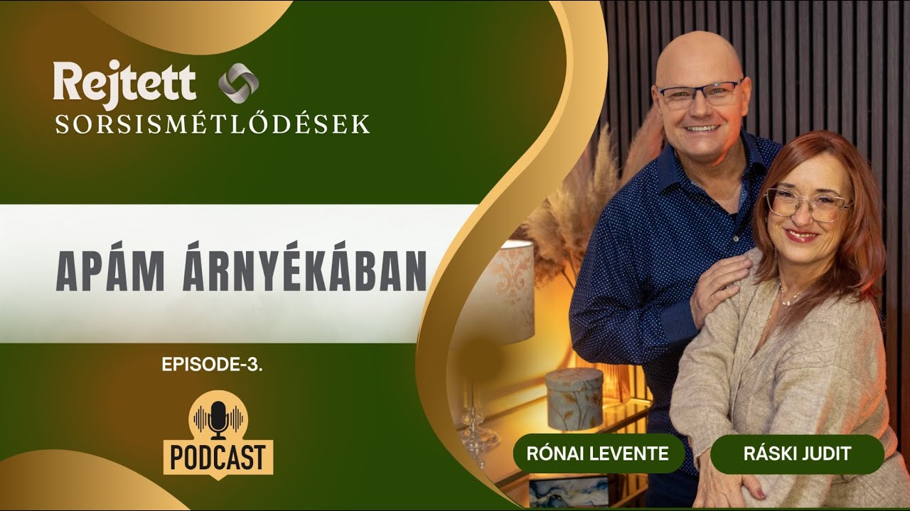 Rejtett Sorsismétlődések #3. Apám árnyékában - Hogyan szabadulj fel a rejtett férfi sorsok alól?