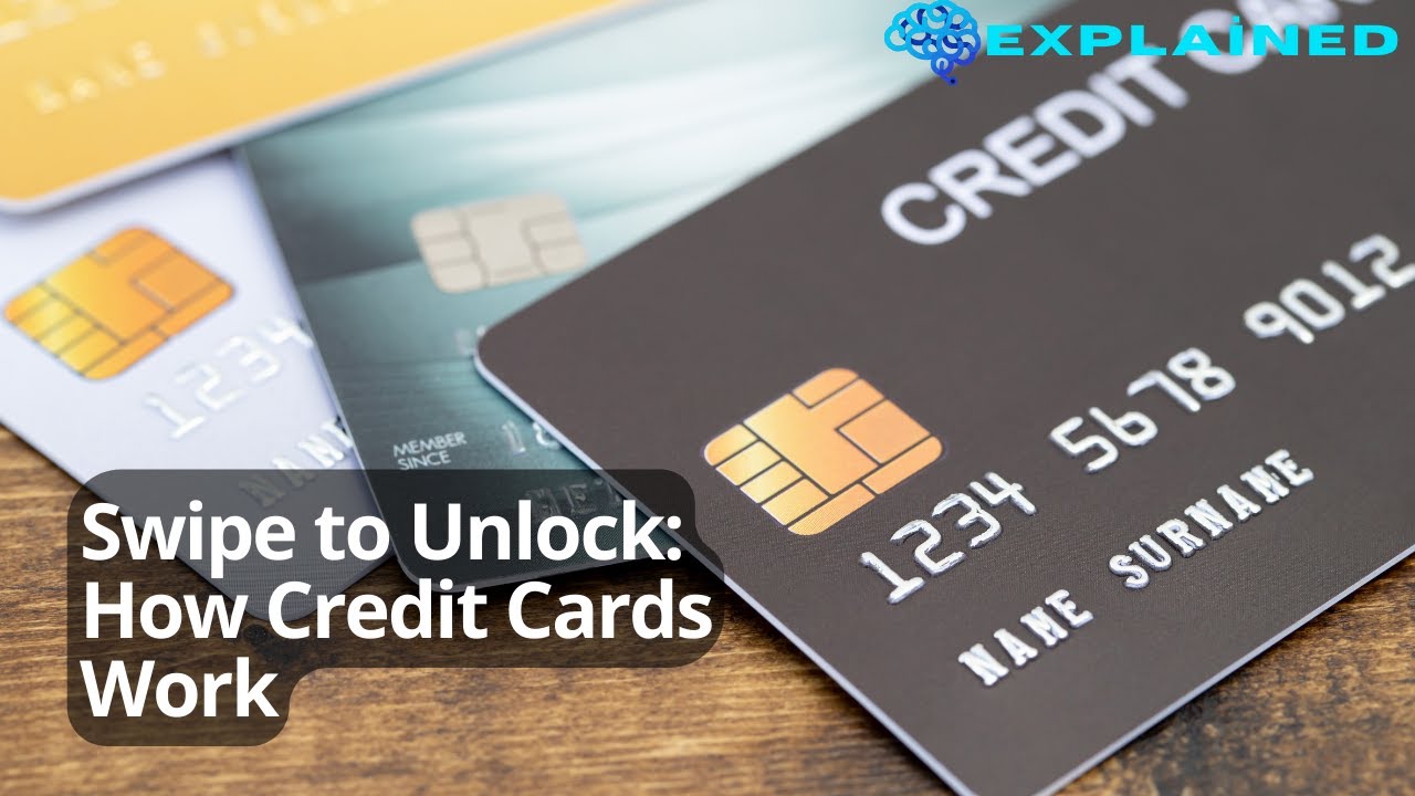 Swipe to Unlock: How Credit Cards Work