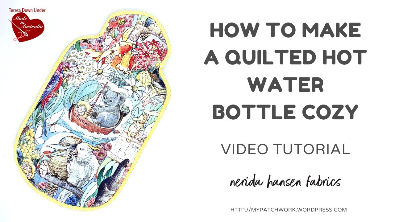 How to make a quilted hot water bottle video tutorial