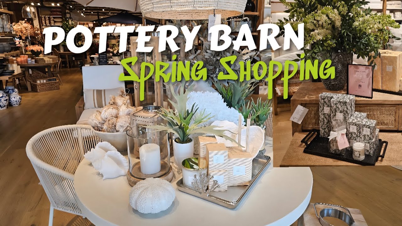 SPRING WALK THROUGH | POTTERY BARN