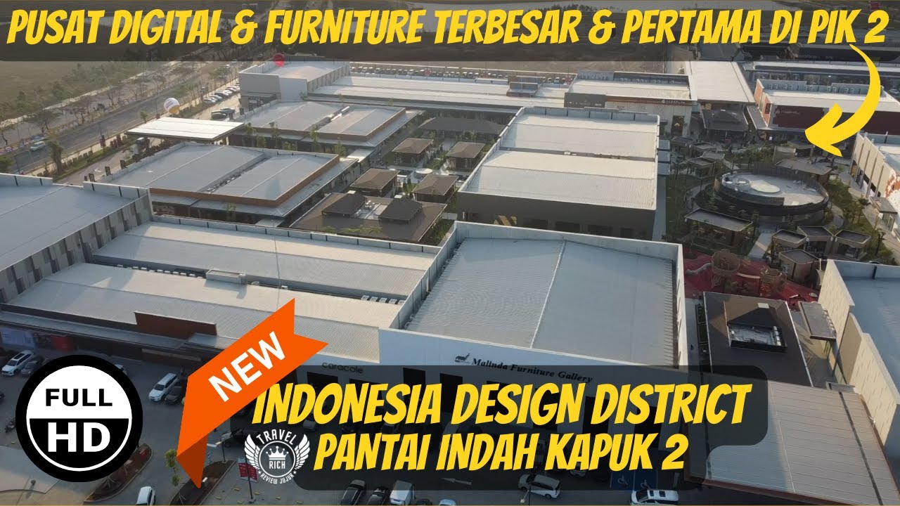 INDONESIA DESIGN DISTRICT PIK 2 IDD PIK 2 WISATA PIK 2 JAKARTA PANTAI INDAH KAPUK 2 BATAVIA PIK 2