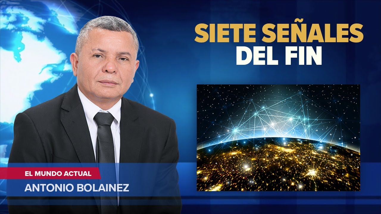 Siete Se&ntilde;ales del Fin &mdash;AntonioBolainez&reg;