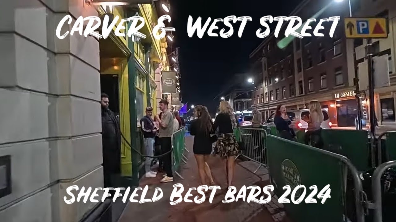 Sheffield City Centre Night Tour - Best Bars Pubs On West Street & Carver Street - October 2024