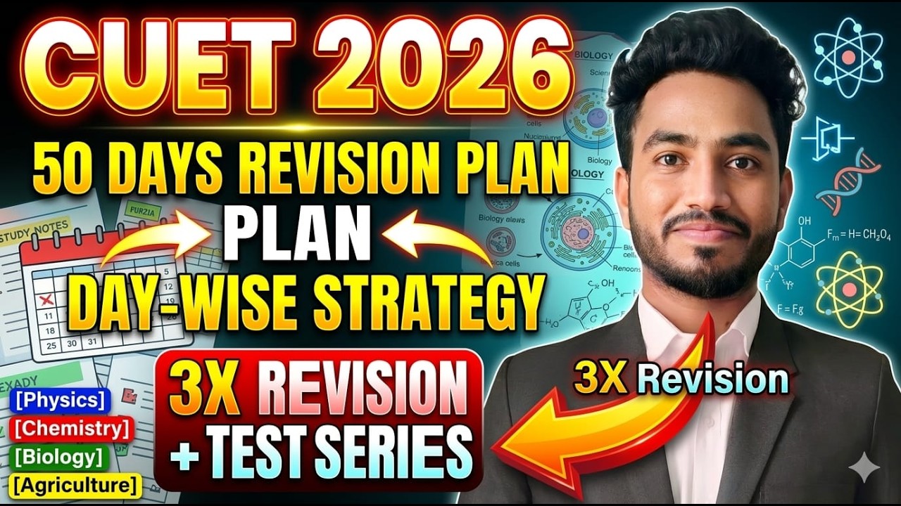 CUET 2026 Complete 50 Day Revision Strategy | Physics Chemistry Biology Agriculture