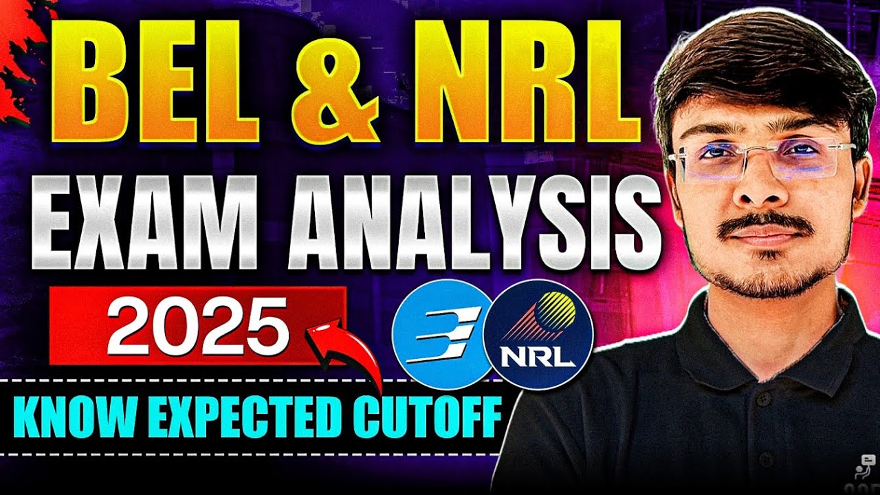 BEL & NRL Exam Paper 2025 Review | Safe Score & Expected Cutoff