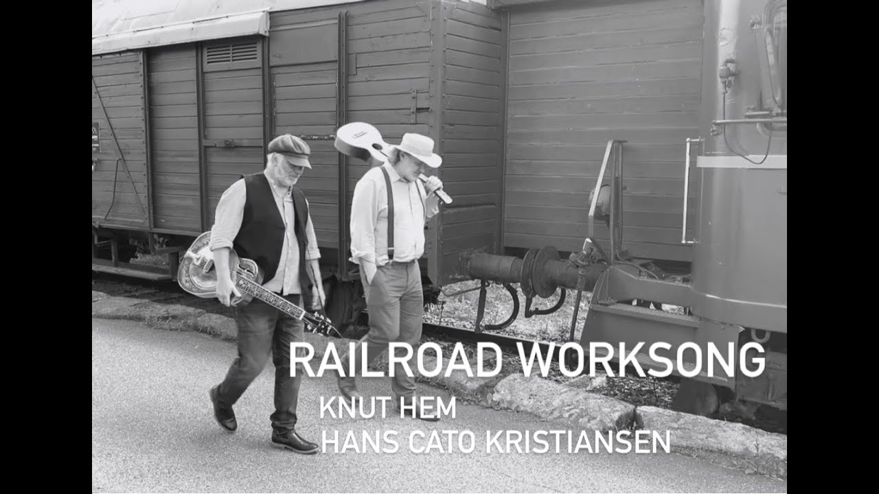 Railroad Worksong - Knut Hem,Hans Cato Kristiansen