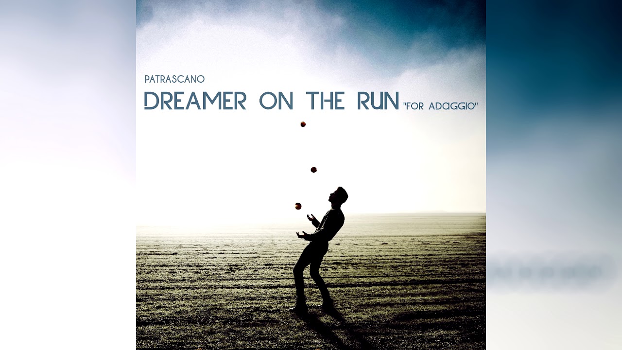 Patrascano - Dreamer on the Run ( for Adaggio )