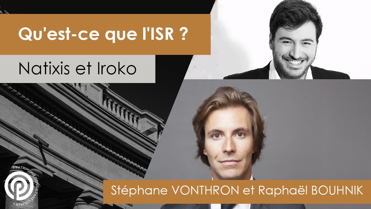 Qu'est-ce que l'ISR ? - Avec Maxime WAGNER, Stéphane VONTHRON et Raphaël BOUHNIK