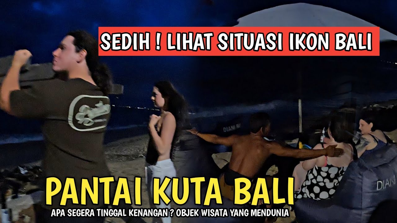 APA SEGERA TINGGAL KENANGAN ? SEDIH LIHAT SITUASI PANTAI KUTA BALI SAAT INI