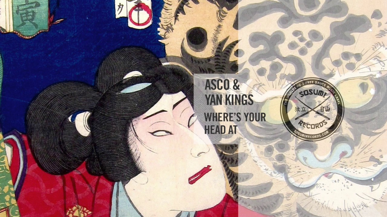 ASCO & YAN KINGS - Where's Your Head At [Sosumi Records]