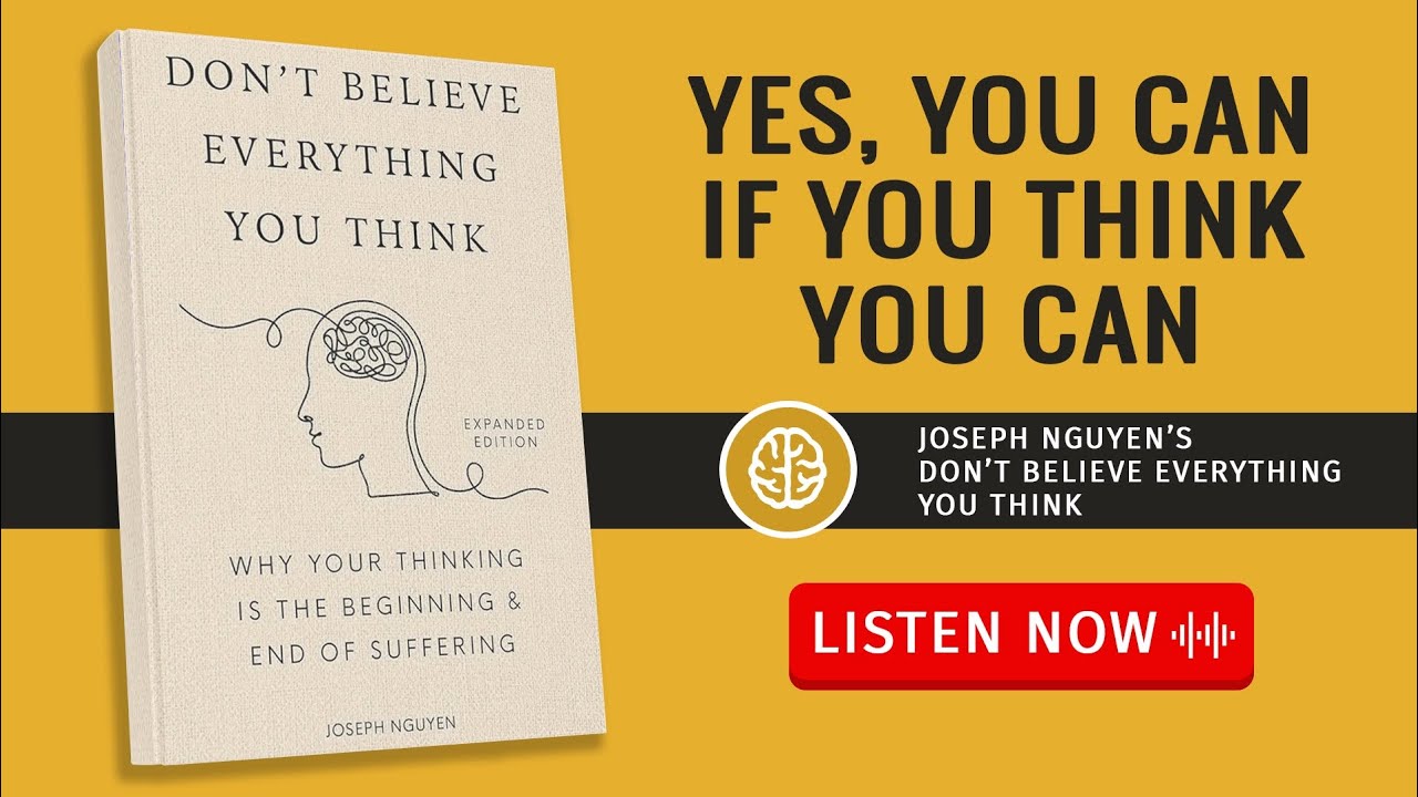 BELIEVE EVERYTHING YOU THINK by Joseph Nguyen Audiobook | Book Summary in English