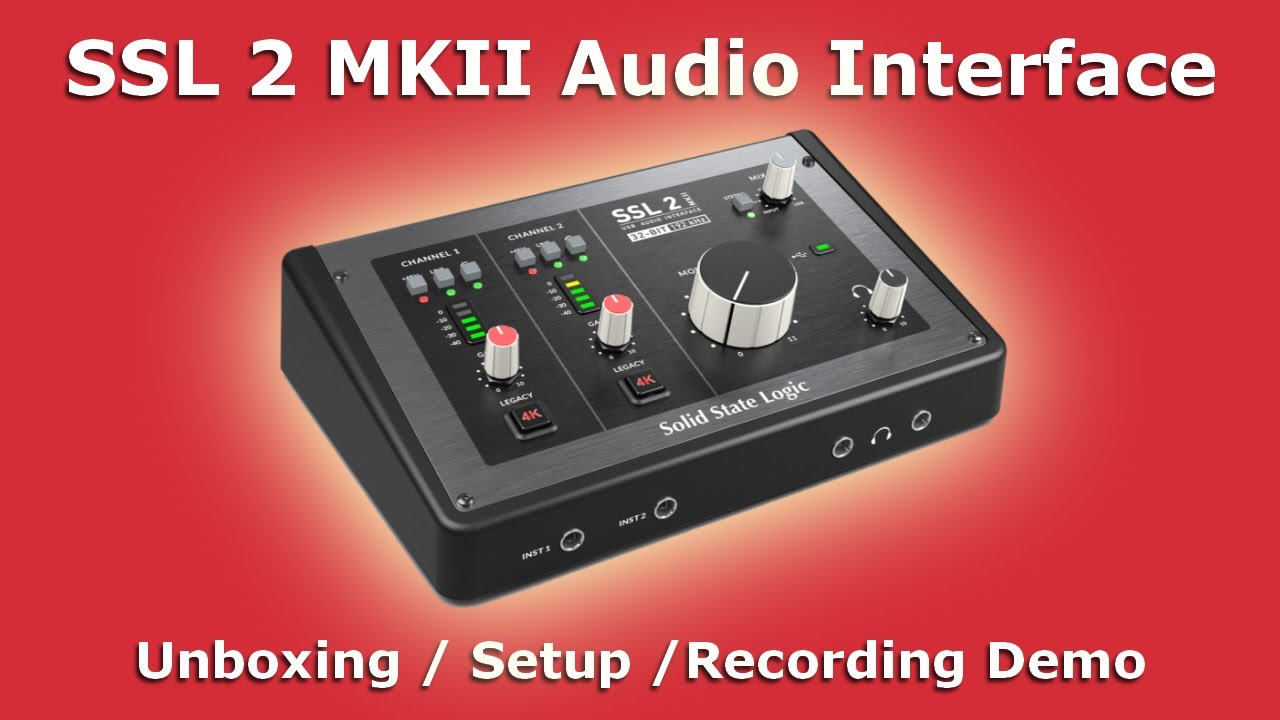 Аудиоинтерфейс SSL2 MKII | Распаковка / Настройка / Демонстрация записи