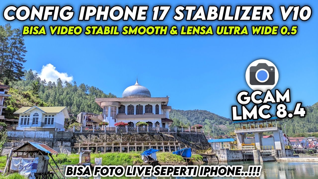 GCAM 8.4 SUPER CONFIG ‼️ Gcam Lmc 8.4 Config iPhone 17 Stabilizer v10, bisa video stabil & 0.5 🔥