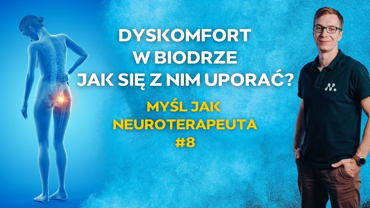 Jak pomóc pacjentowi z BÓLEM BIODRA? Myśl jak Neuroterapeuta #8