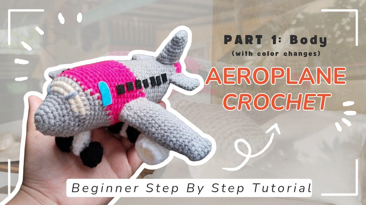 (PART 1: Beginner Step by Step Tutorial) Aeroplane Crochet with color changes pattern ✈️ 