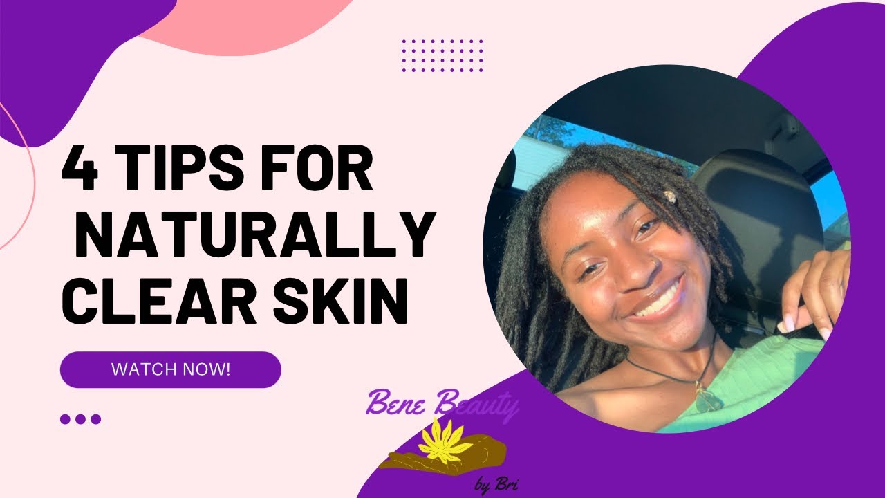 4 Tips for Naturally Clear Skin 