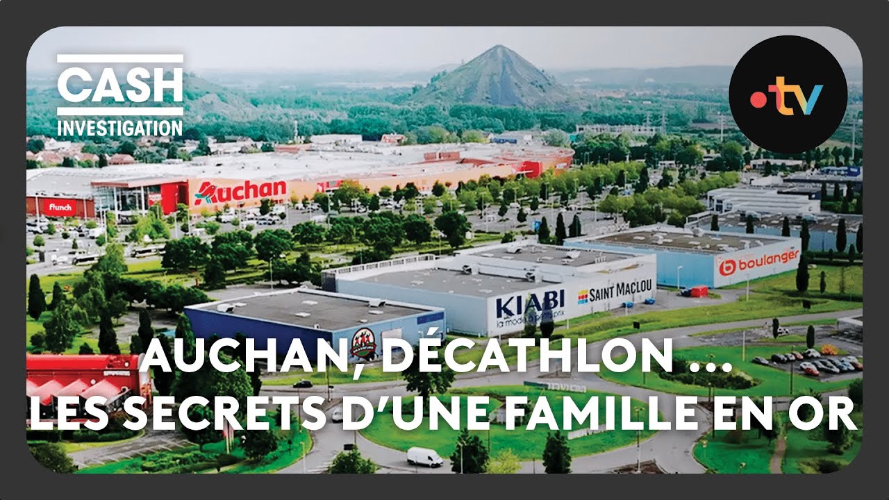 Auchan, Décathlon ... Les secrets d’une famille en or - Cash Investigation