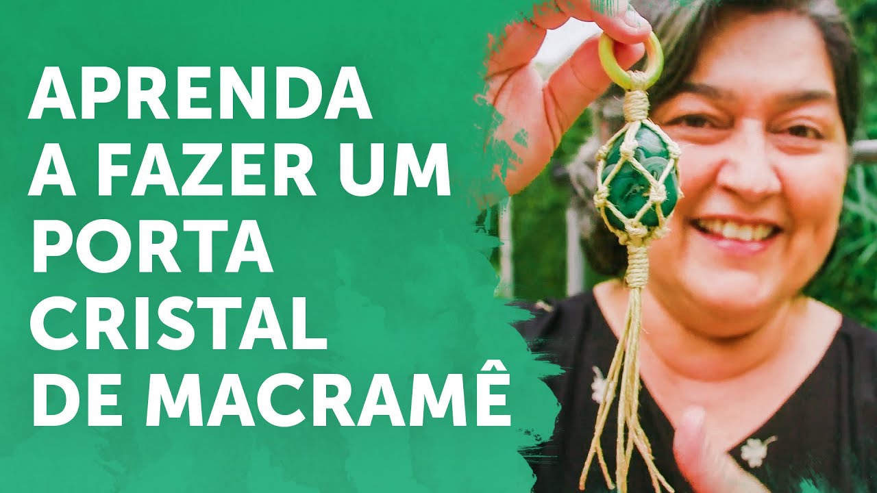 APRENDA A FAZER UM PORTA CRISTAL DE MACRAMÊ