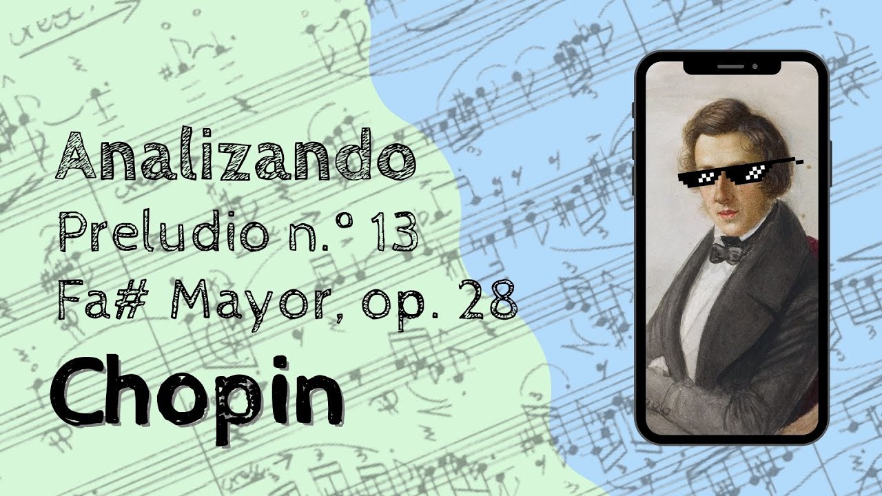 🔍ANALISIS MUSICAL - Preludio No. 13 en Fa# Mayor de Chopin