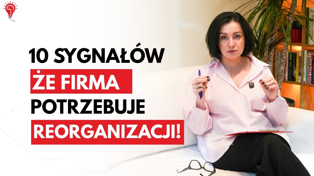 10 sygnałów, że firma potrzebuje reorganizacji│Urszula Rowińska Power To Change