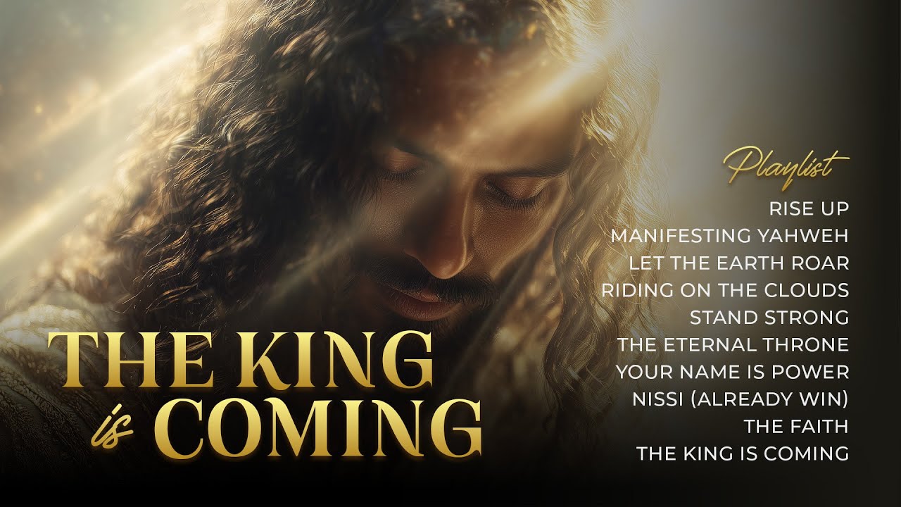 The King Is Coming | Epic Prophetic Worship Anthems for Prayer, Warfare & Revival