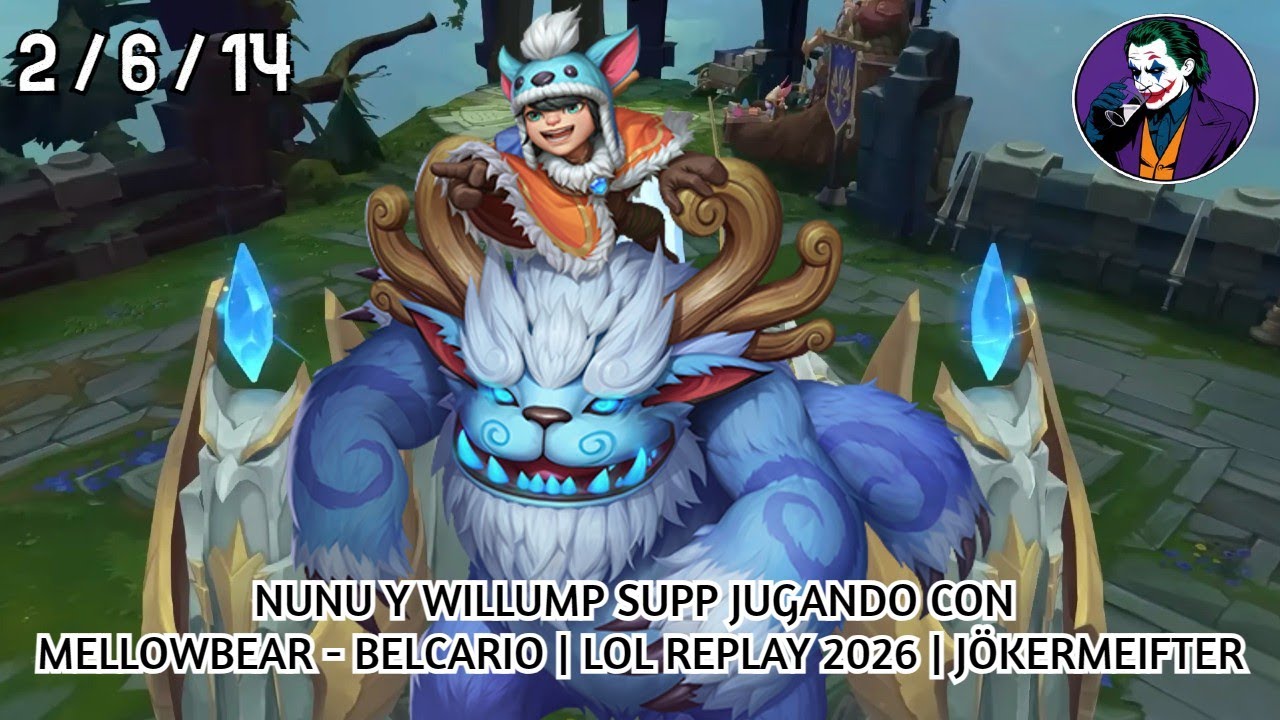 NUNU Y WILLUMP SUPP JUGANDO CON MELLOWBEAR - BELCARIO | LOL REPLAY 2026 | JÖKERMEIFTER