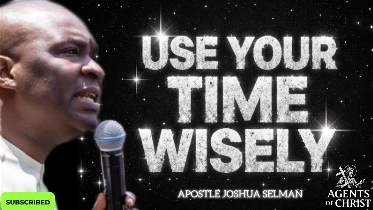 AVOID MISUSING YOUR TIME,LIFE IS MEANINGFUL WHEN YOU USE YOUR TIME WISELY -APOSTLE JOSHUA SELMAN 