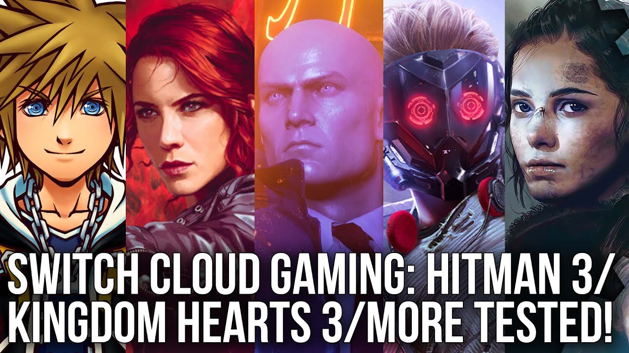 Is Switch Cloud Gaming Any Good? Kingdom Hearts 3, Hitman 3, Control, Guardians + More Tested!
