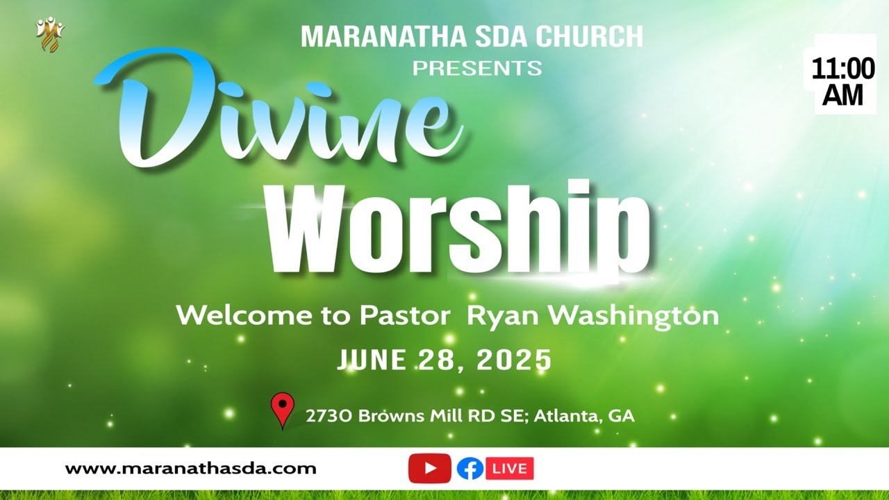 Atlanta Maranatha SDA Church | Pastor Ryan Washington | Sabbath Service | Jun 28, 2025