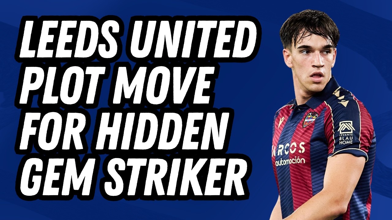 UPCOMING STAR! Leeds United Move for Hidden Wonderkid Striker