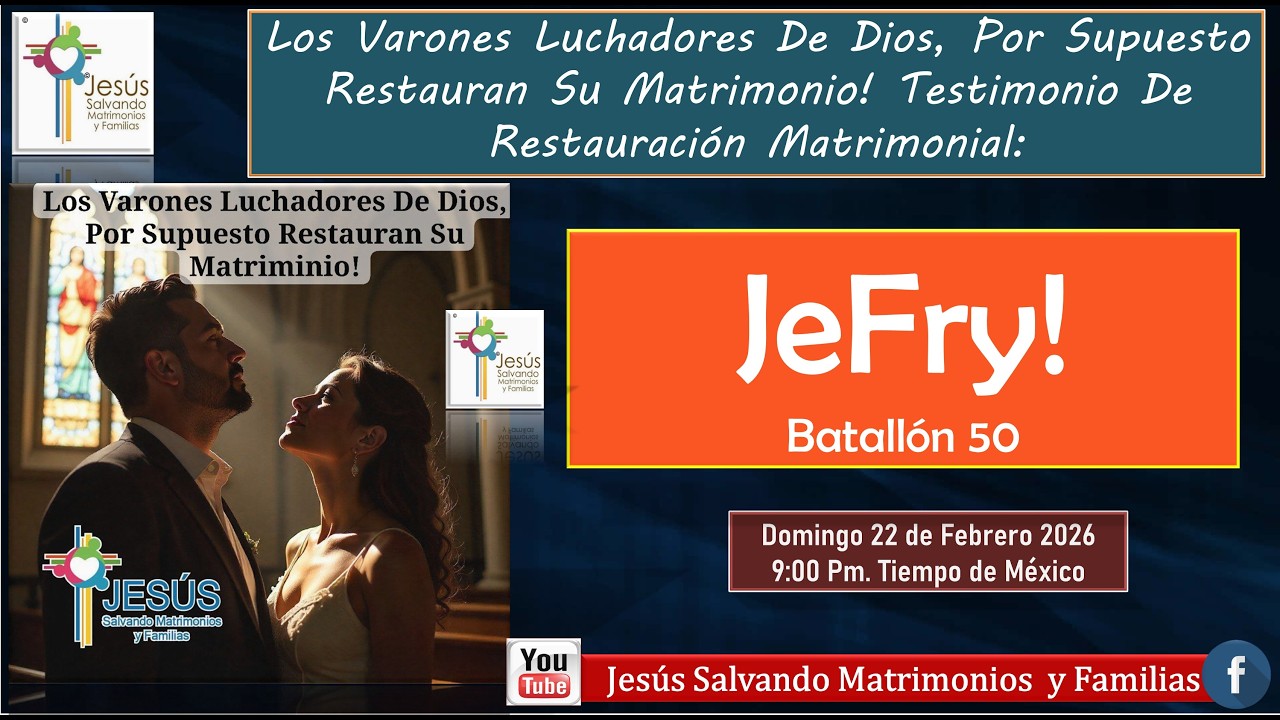 Los Varones Luchadores De Dios, Por Supuesto Restauran Su Matrimonio! Jefry Batallón 50