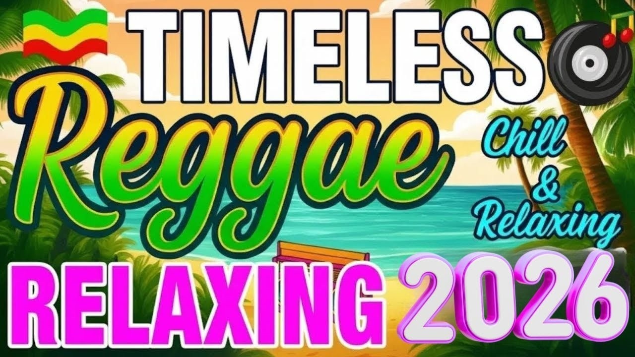 Reggae Mix 2026 🎵 Top Reggae Songs All Time 🎵 Chill Vibes