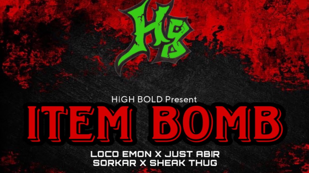 HIGH BOLD - Item Bomb (Official Audio) Loco Emon x Just Abir x Sorkar x Sheak Thug