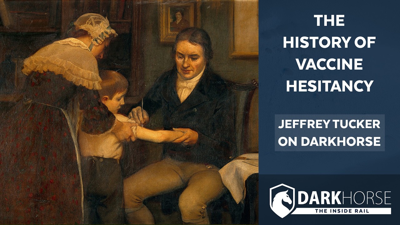 The History of Vaccine Hesitancy: Jeffrey Tucker on DarkHorse
