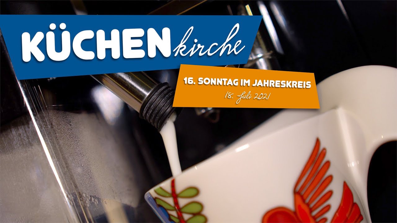 KüchenKircheImpuls vom 18.07.2021