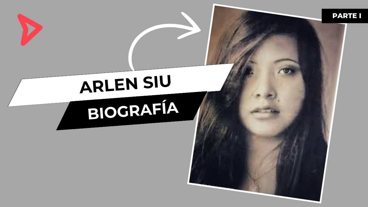 ▶️ Arlen Siu, biografía | Parte I