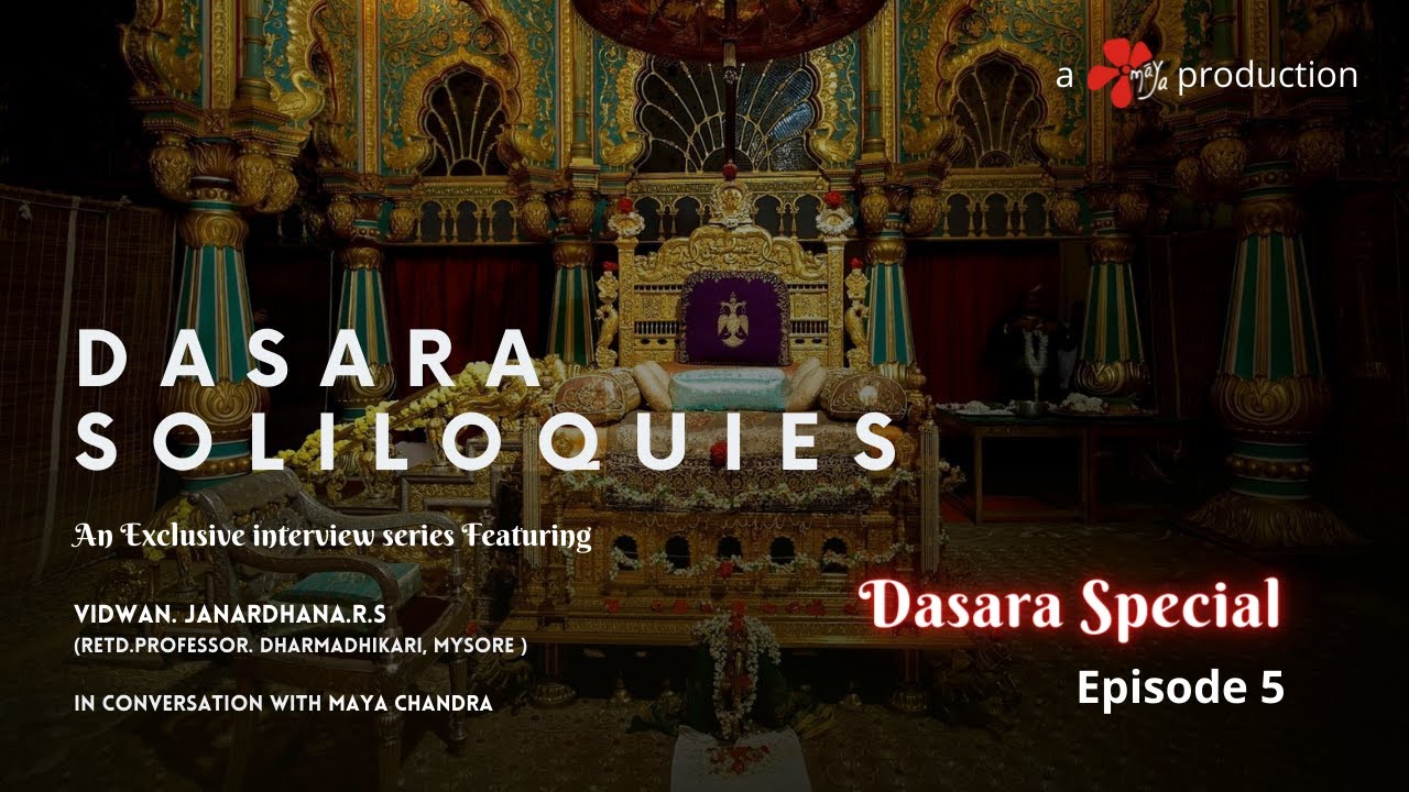 Dasara Soliloquies | Ep 5| Dasara Special | An interview series by Maya Chandra