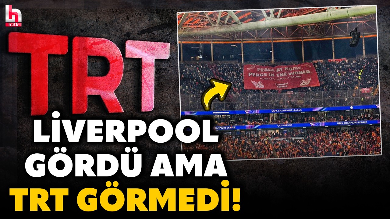SKANDAL SANSÜR! Liverpool taraflarları Atatürk pankartı açtı, TRT yayınlamadı! Gündem olan anlar!