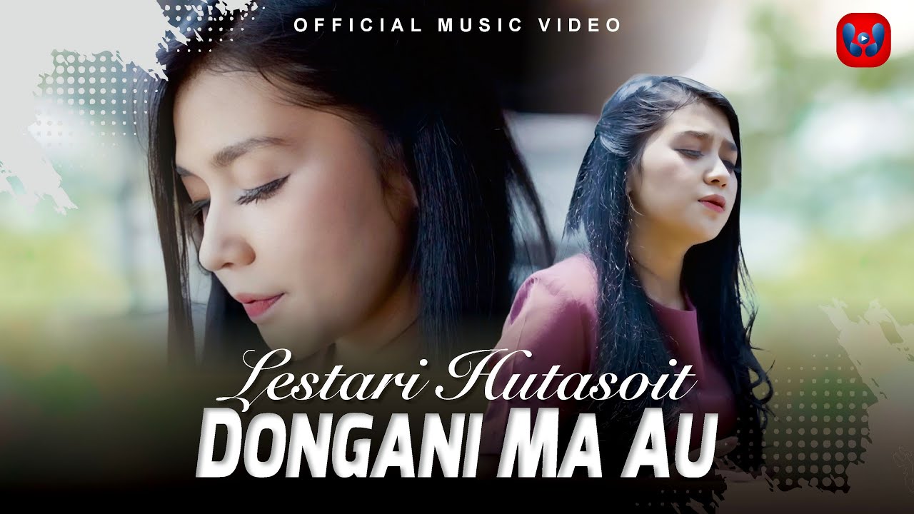 Lestari Hutasoit - Dongani Ma Au (Official Music Video)