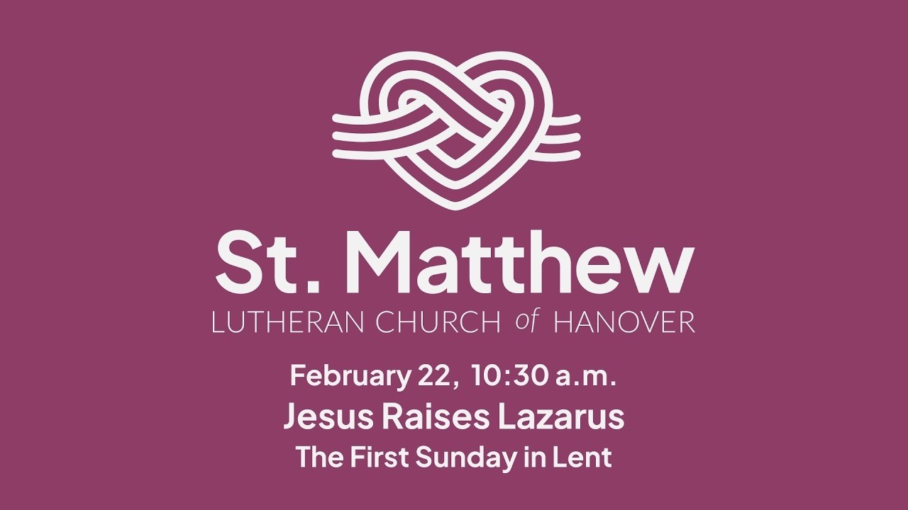 February 22, 2026, 10:30 Worship Service, St. Matthew Lutheran Church, Hanover PA