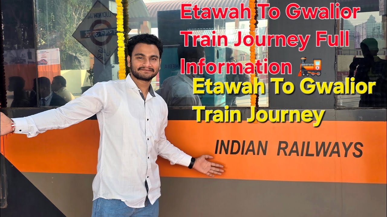 Etawah To Gwalior Train Journey |Etawah To Gwalior Train Journey Full Information| Etawah To Gwalior