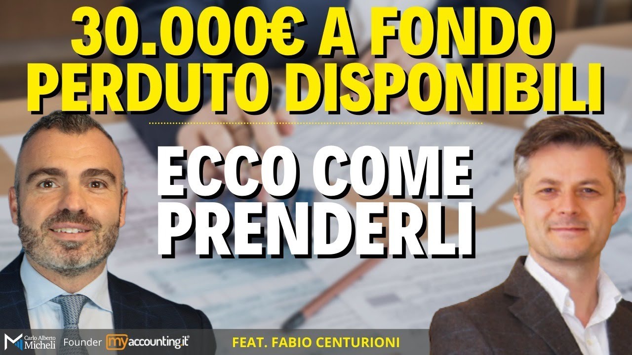 30.000 euro a FONDO PERDUTO subito - Ecco COME PRENDERLI - Feat. Fabio Centurioni