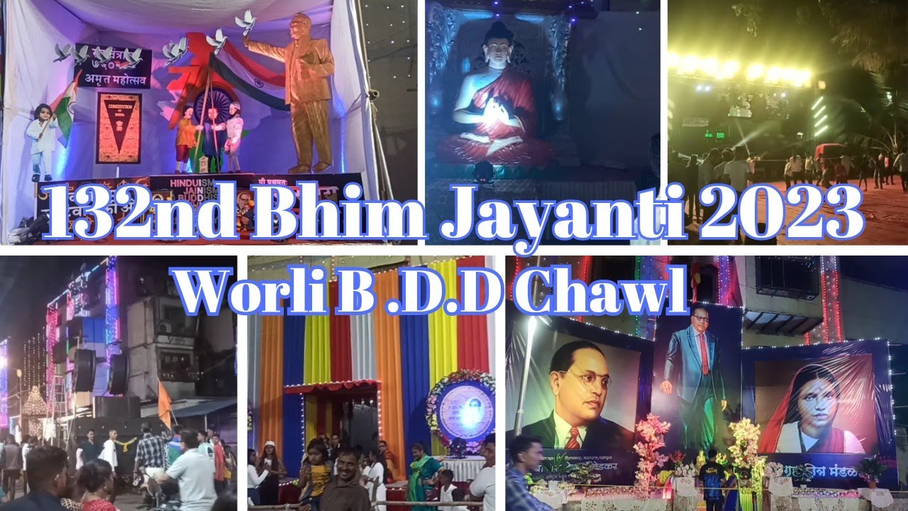 Bhim Jayanti 2023 Mumbai || Worli 132nd Bhim Jayanti 2023 || Dr Babasaheb Ambedkar Jayanti BDD Chawl