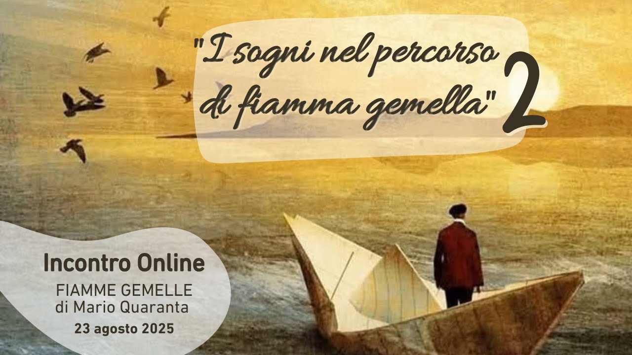FIAMME GEMELLE - I sogni nel percorso di fiamma gemella 2 - Con Mario Quaranta