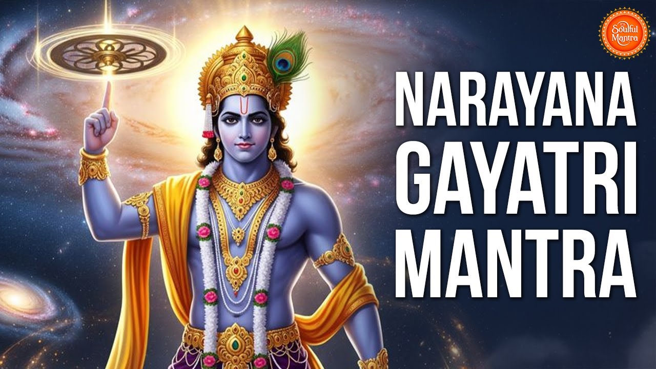 Narayana Gayatri Mantra | Om Narayanaya Vidmahe | Vishnu Gayatri Mantra | Soulful Mantra